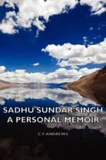 Sadhu Sundar Singh - A Personal Memoir af C. F. Andrews