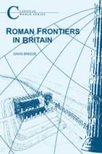 Roman Frontiers in Britain af David J. Breeze