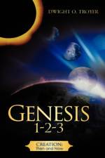 Genesis 1-2-3 af Dwight O Troyer