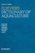 Elsevier's Dictionary of Aquaculture af C.E. (Fort Myers Marx