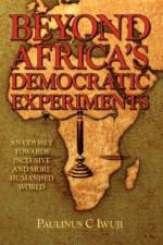 Beyond Africa's Democratic Experiments af C. Iwuji
