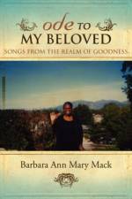 Ode to My Beloved af Barbara Ann Mary Mack