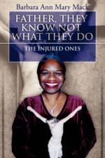 Father, They Know Not What They Do af Barbara Ann Mary Mack