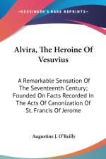ALVIRA, THE HEROINE OF VESUVIUS: A REMAR af AUGUSTINE O'REILLY