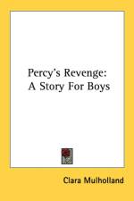 PERCY'S REVENGE: A STORY FOR BOYS af Clara Mulholland