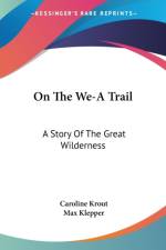 ON THE WE-A TRAIL: A STORY OF THE GREAT af CAROLINE KROUT