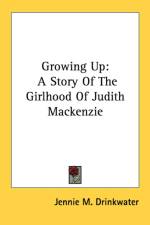 GROWING UP: A STORY OF THE GIRLHOOD OF J af Jennie M Drinkwater