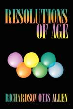 Resolutions of Age af Richardson Otis Allen