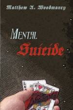 Mental Suicide af Matthew A. Woodmancy