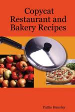 Copycat Restaurant and Bakery Recipes af Hensley