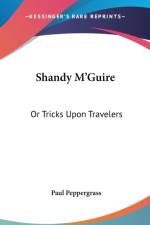 Shandy M'Guire: Or Tricks Upon Travelers af Paul Peppergrass