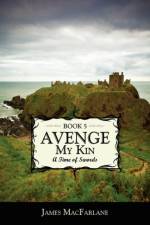 Avenge My Kin - Book 5 af James Macfarlane