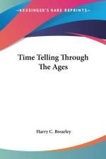 Time Telling Through The Ages af Harry C. Brearley