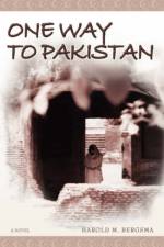 One Way to Pakistan af Harold Bergsma