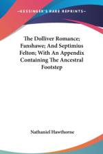 THE DOLLIVER ROMANCE; FANSHAWE; AND SEPT af Nathaniel Hawthorne