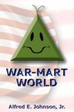 War-Mart World af Alfred E. Johnson Jr.