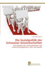 Die Sozialpolitik der Schweizer Gewerkschaften af Linda Mark-Rohrer