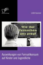 Wie das Fernsehen uns pragt af Lillith Hummel