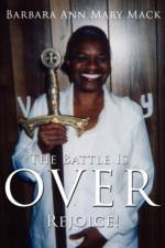 The Battle Is Over af Barbara Ann Mary Mack