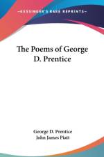 THE POEMS OF GEORGE D. PRENTICE af George D. Prentice