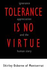 Tolerance is No Virtue af Shirley Osborne of Montserrat