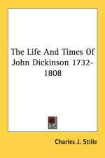 The Life And Times Of John Dickinson 1732-1808 af Charles J. Stille