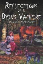 Reflections of a Dying Vampire af Jeanne E. McComsey