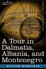 A Tour in Dalmatia, Albania, and Montenegro with an Historical Sketch of the Republic of Ragusa, from the Earliest Times Down to Its Final Fall af William Wingfield
