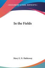 IN THE FIELDS af Mary E. N. Hatheway