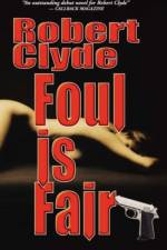 Foul Is Fair af Robert Clyde