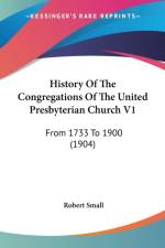 HISTORY OF THE CONGREGATIONS OF THE UNIT af Robert Small