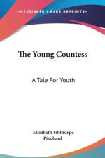 The Young Countess: A Tale For Youth af Elizabeth Sibthorpe Pinchard