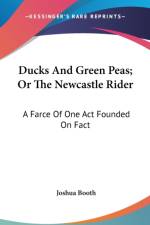 DUCKS AND GREEN PEAS; OR THE NEWCASTLE R af Joshua Booth