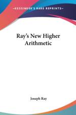 RAY'S NEW HIGHER ARITHMETIC af Joseph Ray