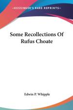 SOME RECOLLECTIONS OF RUFUS CHOATE af Edwin P. Whipple