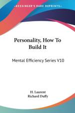 Personality, How To Build It: Mental Efficiency Series V10 af H. Laurent