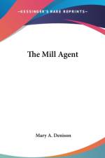 The Mill Agent af Mary A. Denison