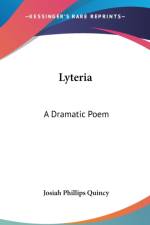 Lyteria: A Dramatic Poem af Josiah Phillips Quincy