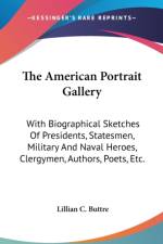 THE AMERICAN PORTRAIT GALLERY: WITH BIOG af Lillian C. Buttre