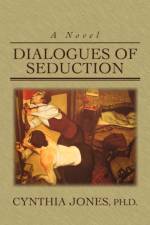 Dialogues of Seduction af Cynthia Jones