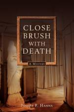 Close Brush with Death af Joseph F Hanna