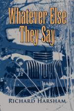 Whatever Else They Say af Richard Harsham
