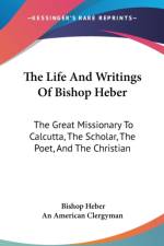Life And Writings Of Bishop Heber af Bishop Heber