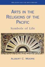 Arts in the Religions of the Pacific af Albert Moore