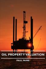 Oil Property Valuation af Paul Paine