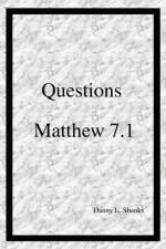 Questions Matthew 7.1 af Danny L Shanks
