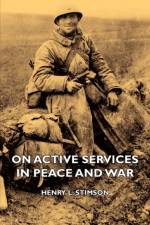 On Active Services In Peace And War af Henry L. Stimson