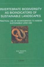 Invertebrate Biodiversity as Bioindicators of Sustainable Landscapes af Maurizio G. (Universita di Padova<br>via U. Bassi 58/b<br>Padova<br>I-35121 ITALY) Paoletti