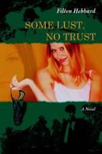 Some Lust, No Trust af Filton Hebbard