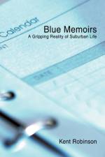 Blue Memoirs af Kent Robinson